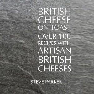 Book: British Cheese on Toast by Steve Parker